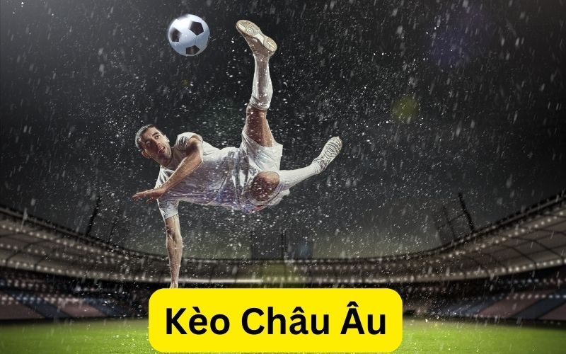 kèo châu Âu